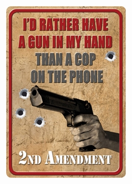 Picture of RIVER'S EDGE GIFTS TIN SIGN 12"X17" "I'D RATHER HAVE A GUN" 158/7