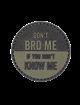 Picture of TRU-SPEC Don't Bro Me Morale Patch (6 PACK) 6601000